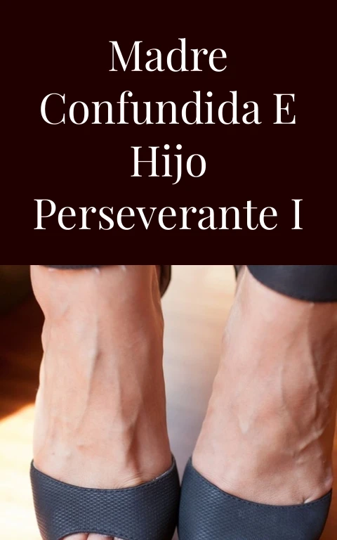 Madre confundida e hijo perseverante I