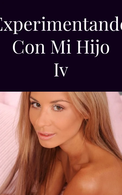 Experimentando con mi hijo IV