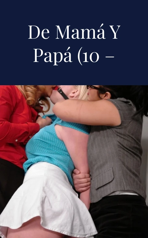 Los juguetes de mamá y papá (10 – final)