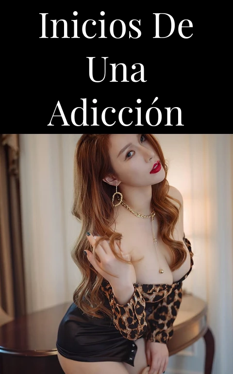 Inicios de una adicción