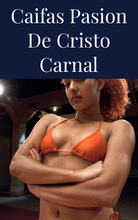 Caifas Pasion de Cristo Carnal