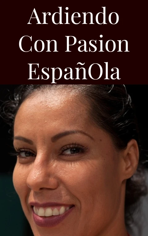 Ardiendo con Pasion Española