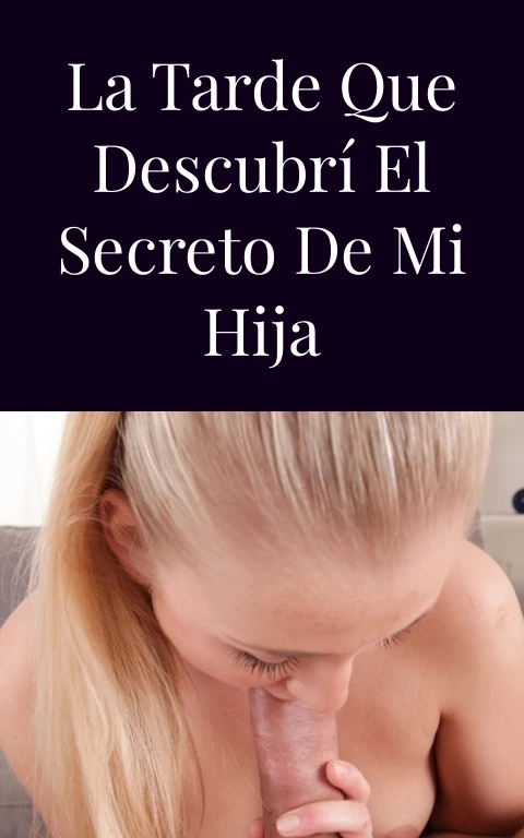 La tarde que descubrí el secreto de mi hija