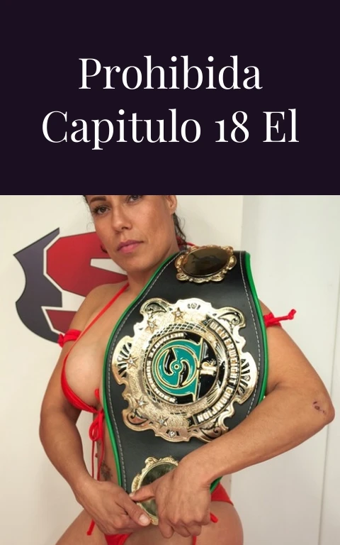 Pasion Prohibida Capitulo 18 El Fuego Oculto