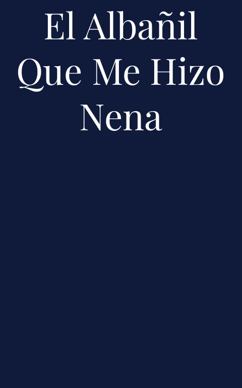 El albañil que me hizo nena