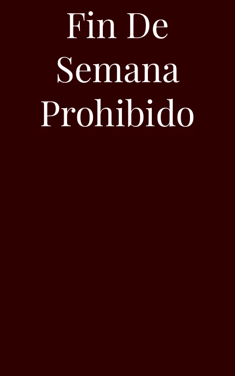 Fin de Semana Prohibido