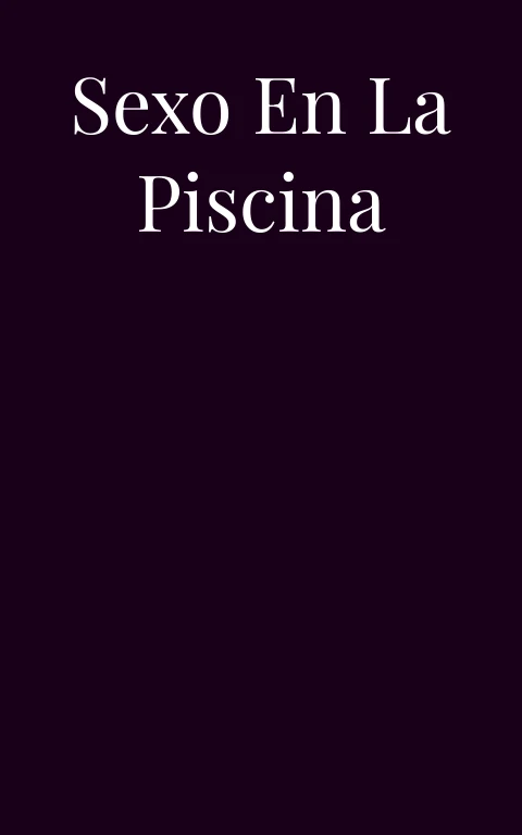 Sexo en la piscina