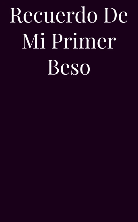 Recuerdo de mi primer beso