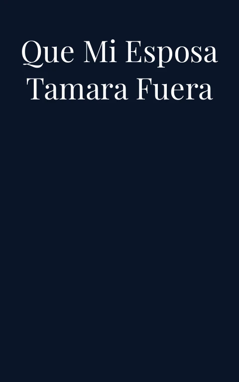 Fantasía de que mi esposa TAMARA fuera PUTA CALLEJERA