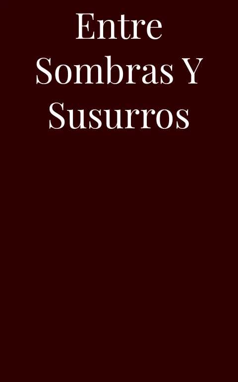Entre Sombras y Susurros