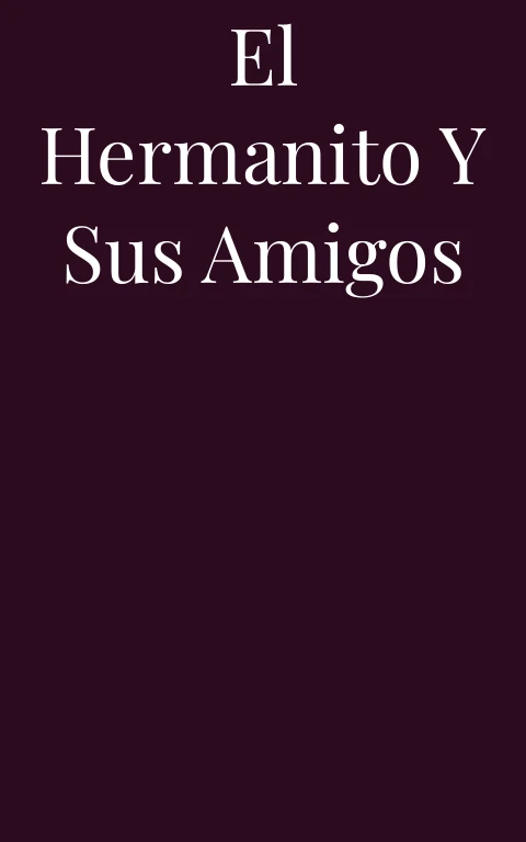 El hermanito y sus amigos