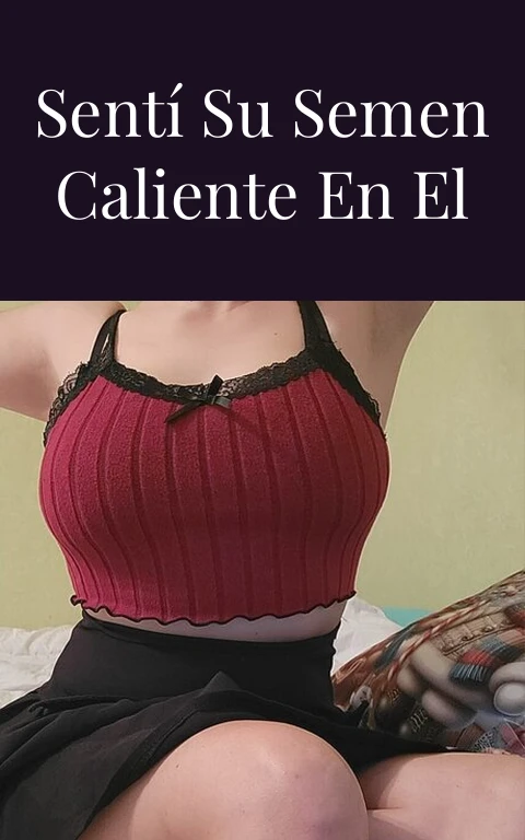 Mi Historia: Sentí su semen caliente en el culo – I, II