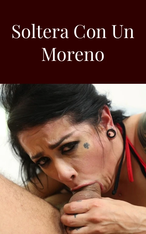 Aventura de soltera con un moreno fornido