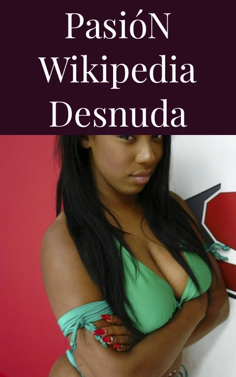 Pasión Wikipedia Desnuda
