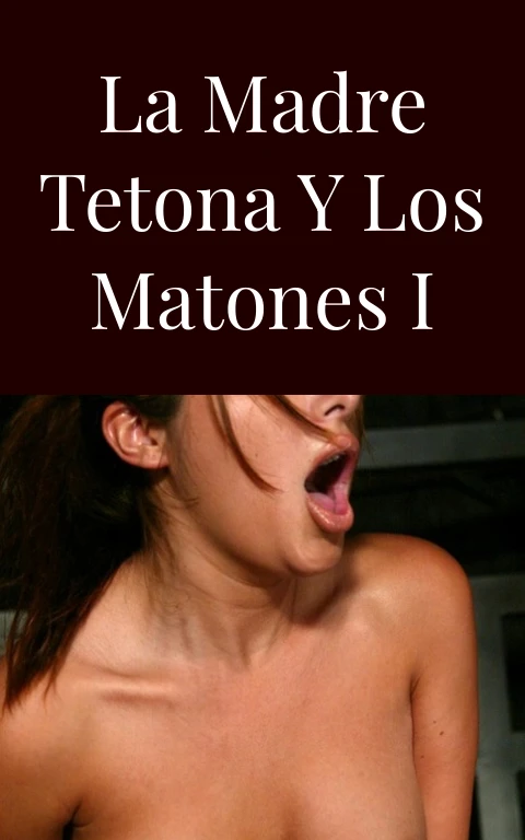 La madre tetona y los matones I