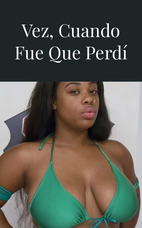 Mi primera vez, cuando fue que perdí la virginidad