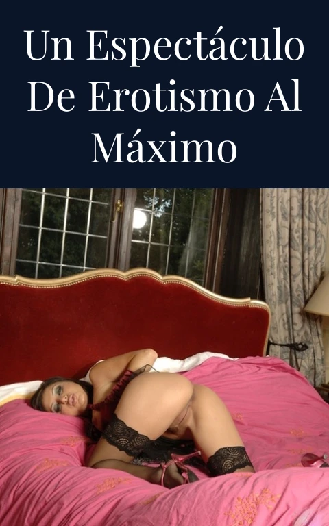 Un espectáculo de erotismo al máximo