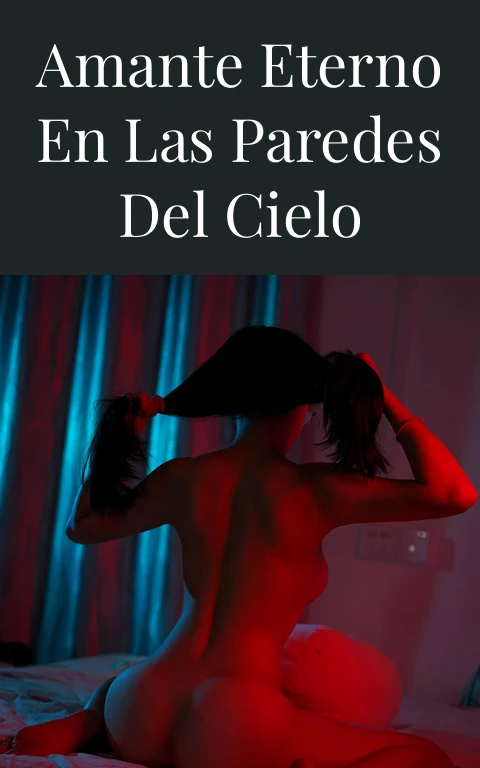 Amante eterno en las paredes del cielo