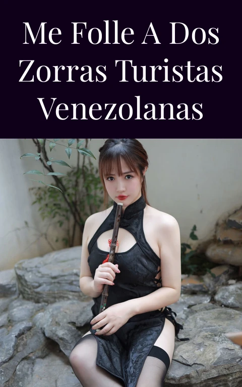 Me folle a dos zorras turistas venezolanas