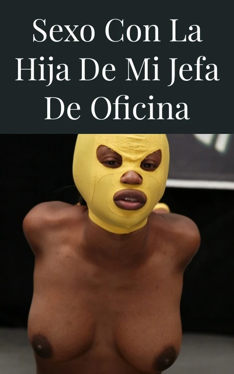 Sexo con la hija de mi jefa de oficina