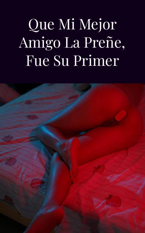 Mi esposa quiere que mi mejor amigo la preñe, fue su primer amante