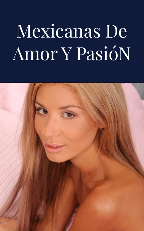 Películas Mexicanas de Amor y Pasión Carnal