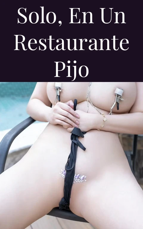 Solo, en un restaurante pijo