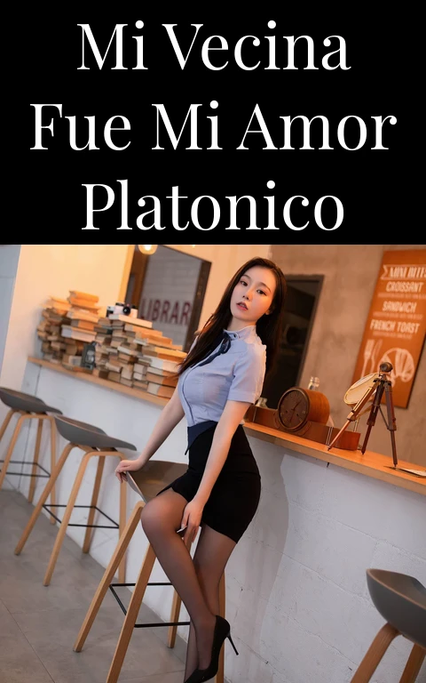 Mi vecina fue mi amor platonico