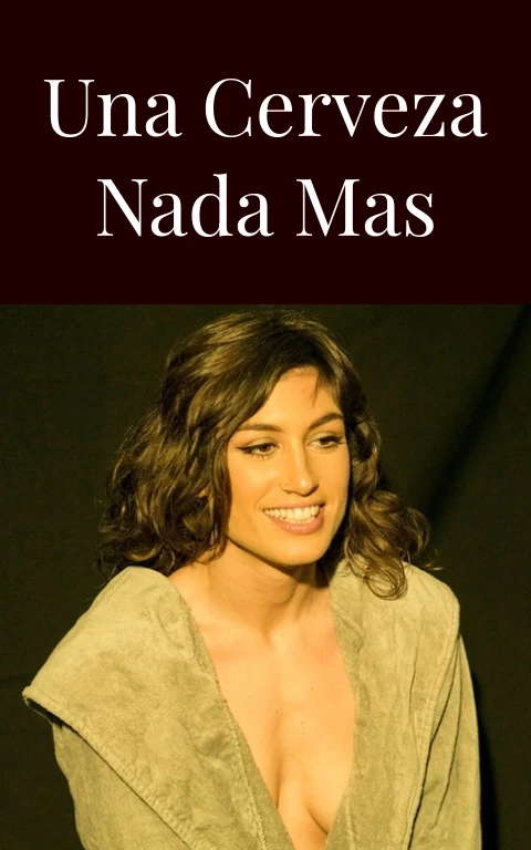 Una cerveza nada mas