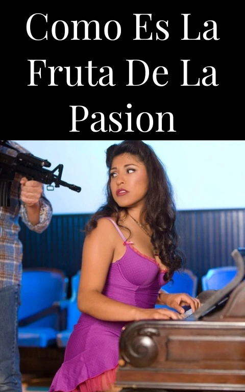 Como es la fruta de la pasion