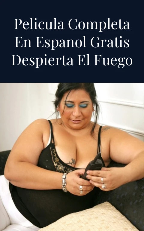 La Pasion Turca Pelicula Completa En Espanol Gratis Despierta El Fuego Interior