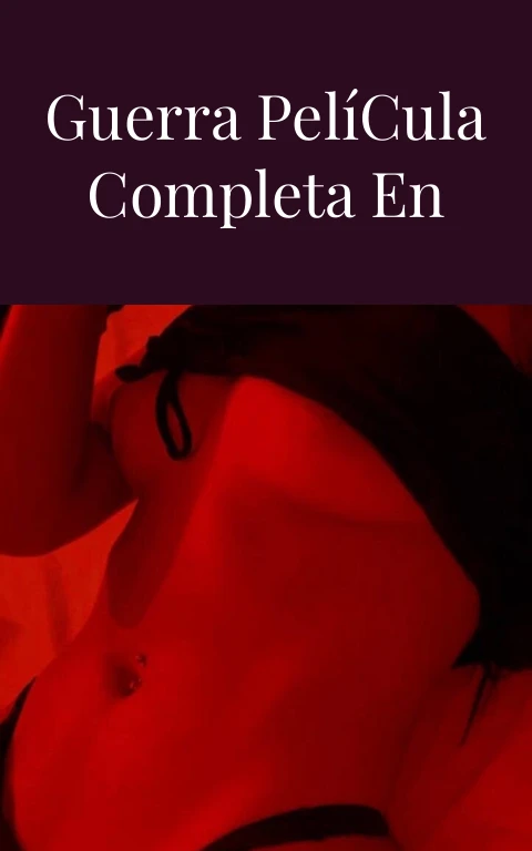 Pasión de Guerra Película Completa en Español