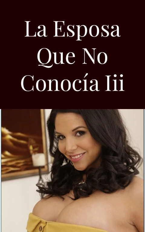 La esposa que no conocía III
