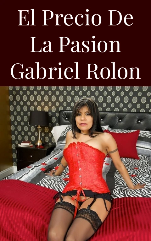 El Precio de la Pasion Gabriel Rolon