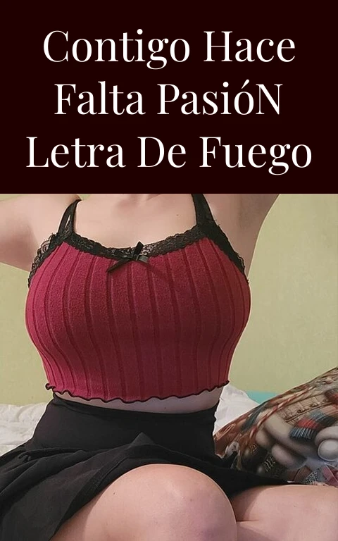 Contigo Hace Falta Pasión Letra de Fuego