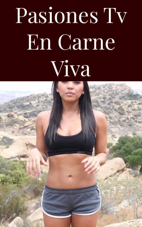 Pasiones TV en Carne Viva