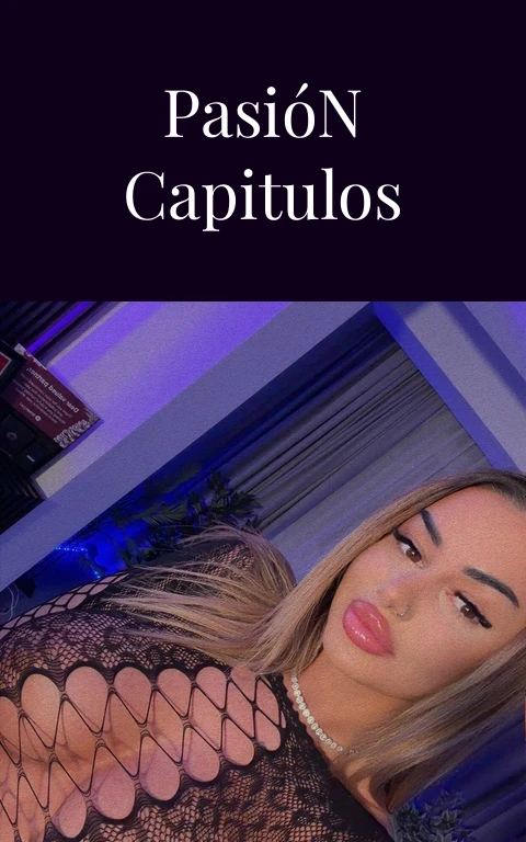 Abismo de Pasión Capitulos Ardientes