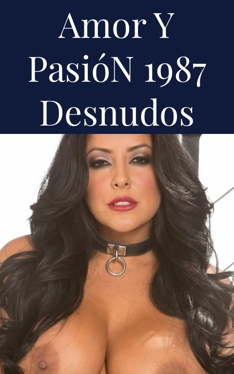 Amor y Pasión 1987 Desnudos