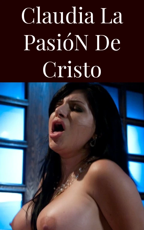 Claudia La Pasión de Cristo