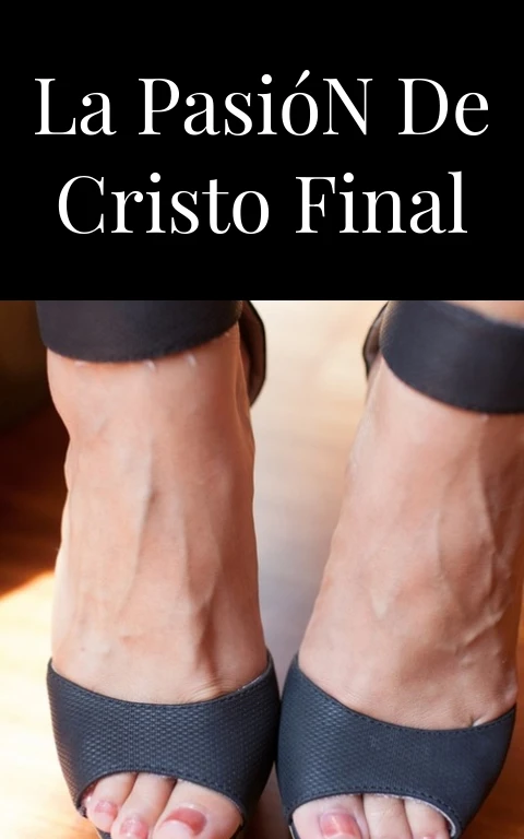 La Pasión de Cristo Final