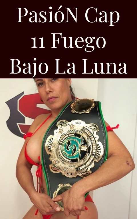 Pasión Cap 11 Fuego Bajo la Luna