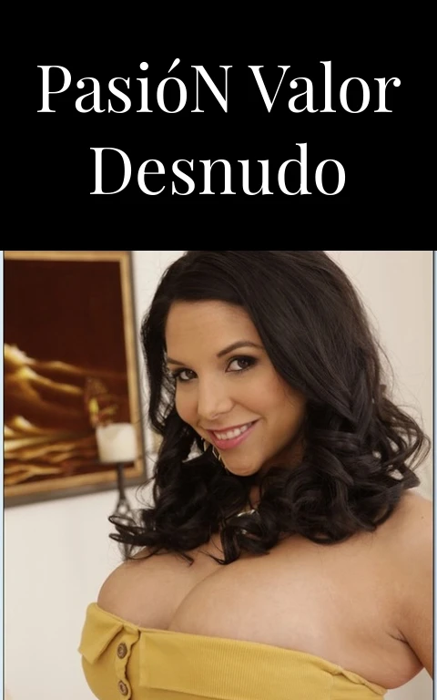Pasión Valor Desnudo