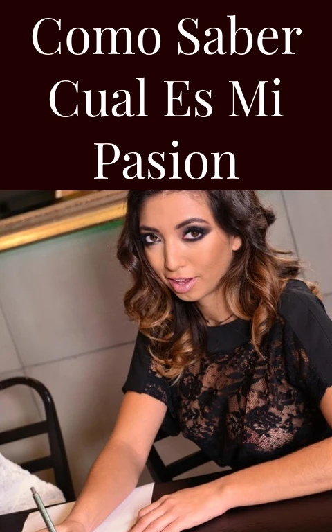 Como Saber Cual Es Mi Pasion