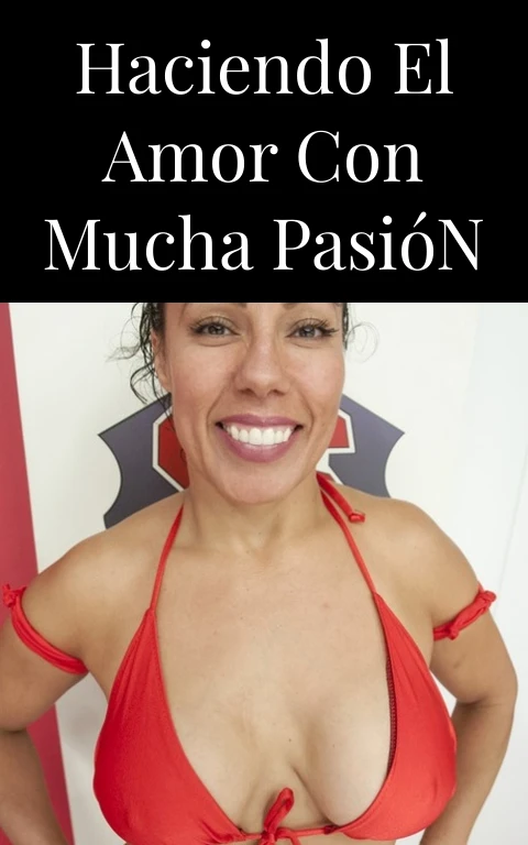 Haciendo el Amor con Mucha Pasión