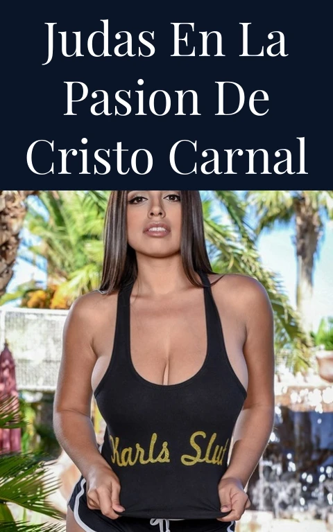 Judas en la Pasion de Cristo Carnal