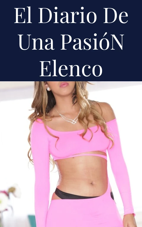 El Diario de una Pasión Elenco