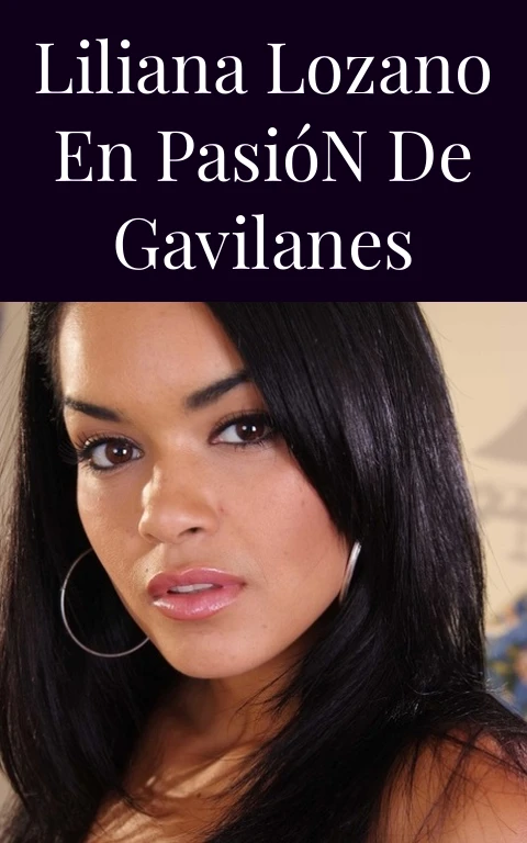 Liliana Lozano en Pasión de Gavilanes