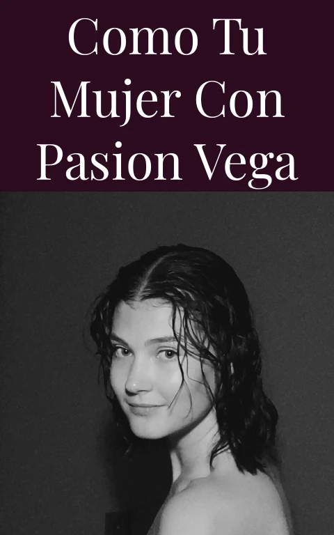 Como Tu Mujer Con Pasion Vega