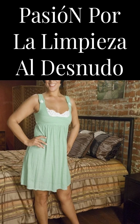 Pasión por la Limpieza al Desnudo