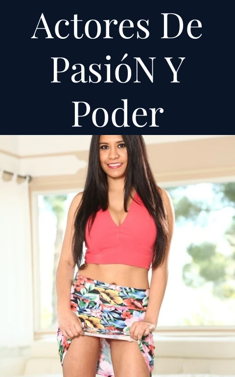 Actores de Pasión y Poder